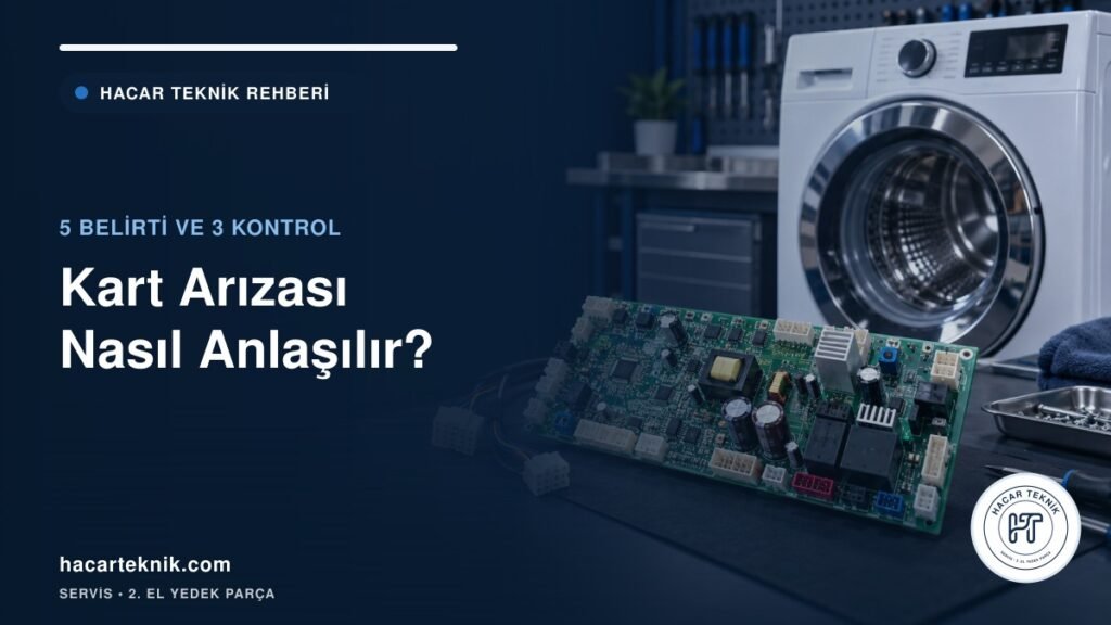 Çamaşır makinesi kart arızası belirtileri: elektronik kontrol kartı
